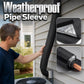 Weatherproof Pipe Sleeve
